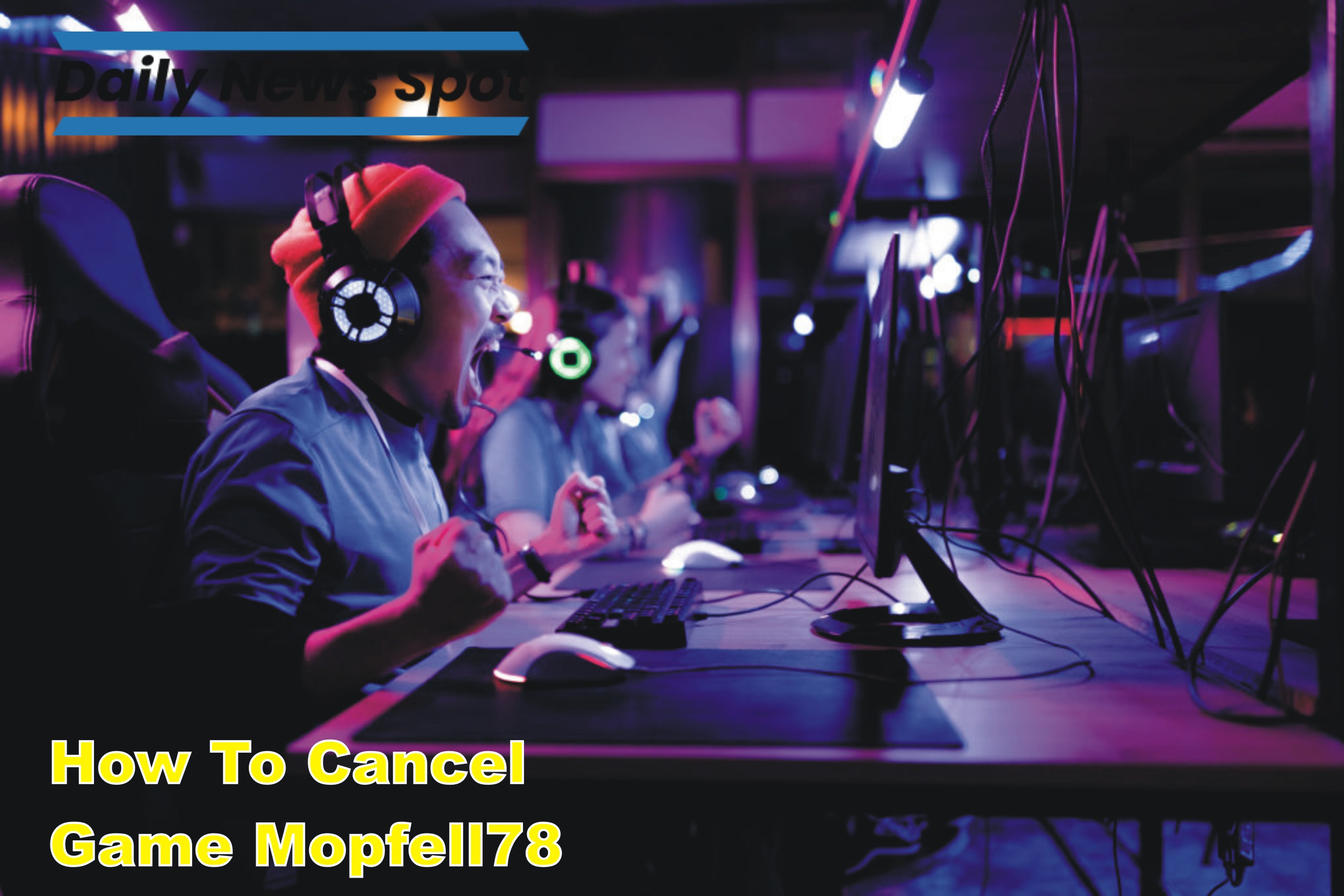 how to cancel game mopfell78