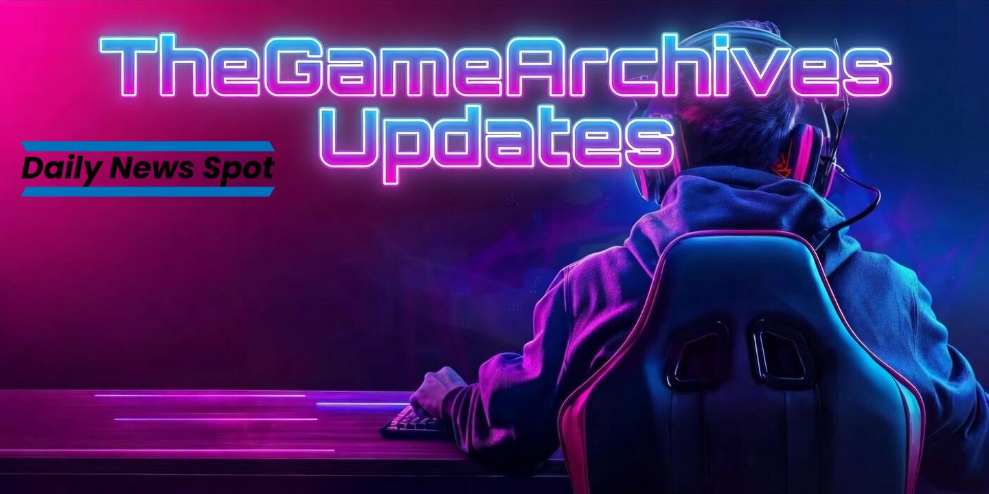 thegamearchives updates